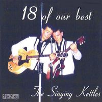 Singing Kettles - 18 Of Our Best